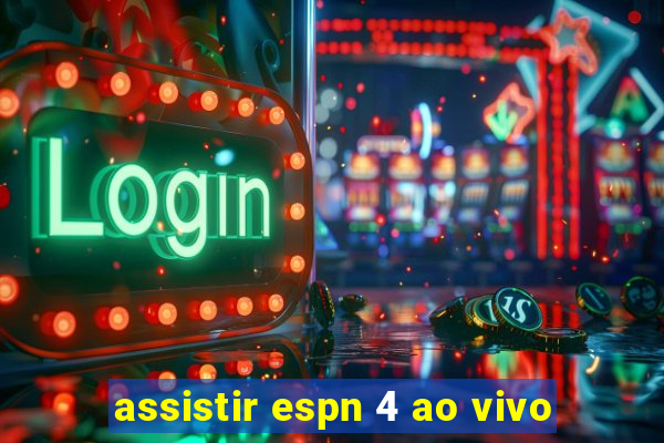 assistir espn 4 ao vivo